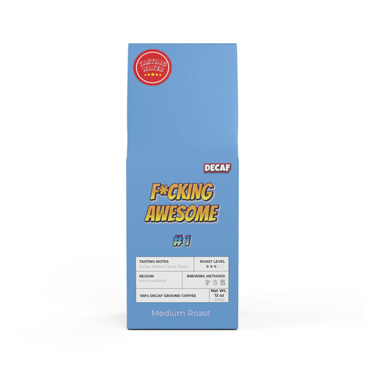 F*cking Awesome # 1 - Medium Roast Decaf